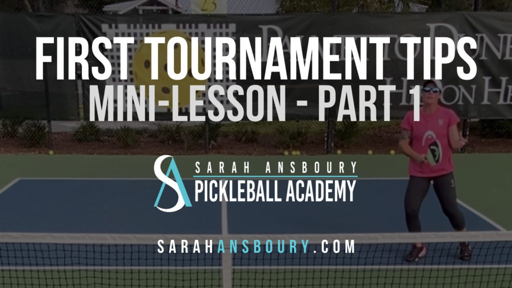 First Pickleball Tournament Tips - Part 1 with Sarah Ansboury