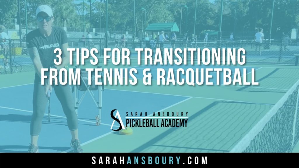 Pickleball Tips for Transitioning from Tennis & Racquetball