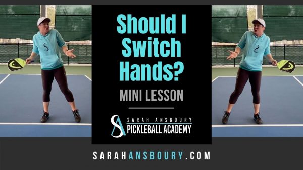 Should I Switch Hands - Pickleball Mini-Lesson with Sarah Ansboury