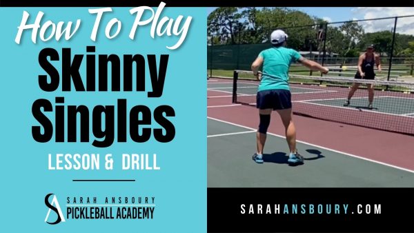 How to play skinny singles pickleball with Sarah Ansboury