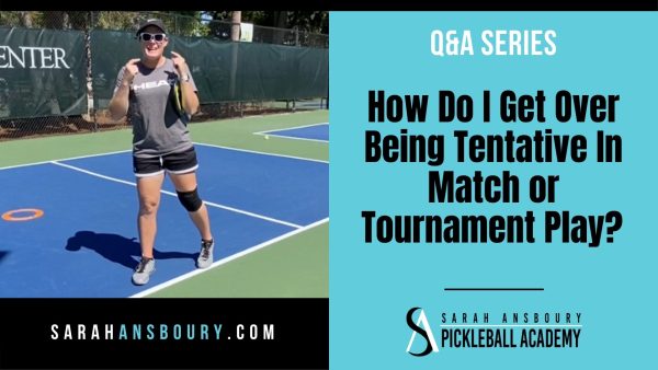 Q&A Series - How Do I Get Over Being Tentative In Match or Tournament Play