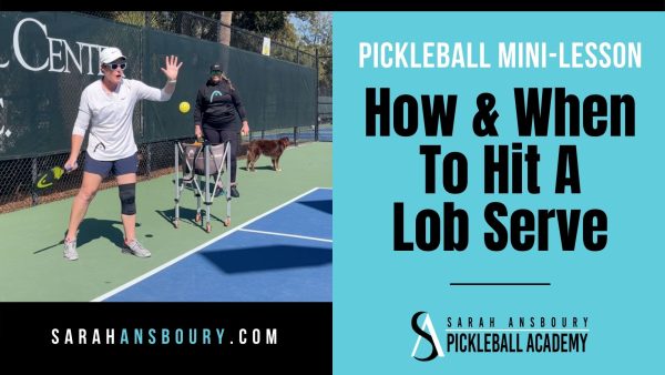 Pickleball Mini-Lesson - How To Hit A Lob Serve