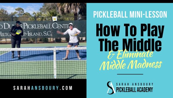 Pickleball Mini-Lesson - How To Play The Middle