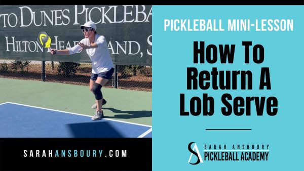 Pickleball Mini-Lesson - How To Return A Lob Serve