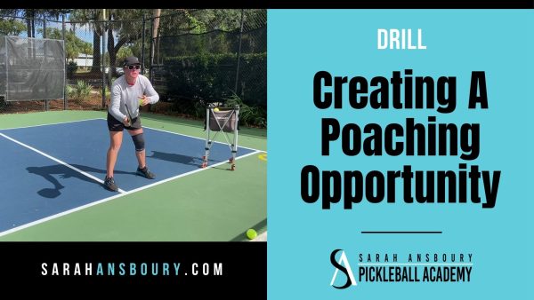 Creating A Poaching Opportunity - Pickleball Drill with Sarah Ansboury