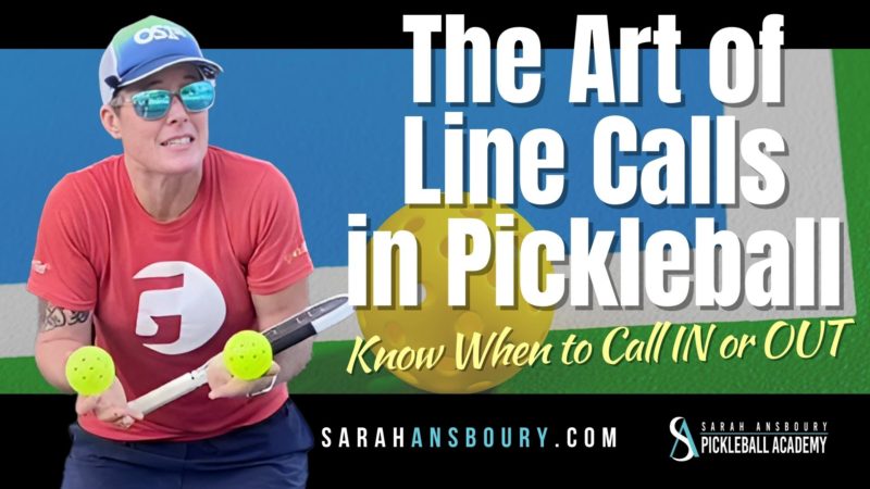 The Art of Line Calls in Pickleball: Know When to Call 'In' or 'Out'