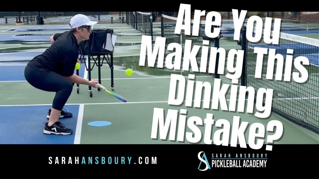 Are You Making This Dinking Mistake?